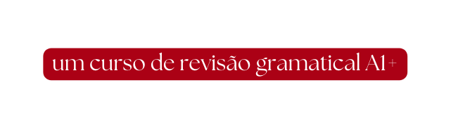 um curso de revisão gramatical A1