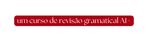 um curso de revisão gramatical A1